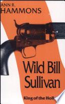 Wild Bill Sullivan: King of the Hollow