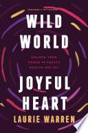 Wild World, Joyful Heart