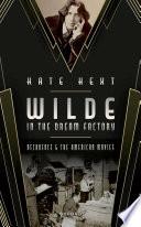 Wilde in the Dream Factory