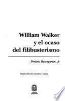 William Walker y el ocaso del filibusterismo