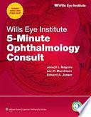 Wills Eye Institute 5-minute Ophthalmology Consult