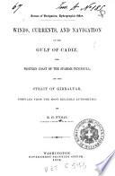 Winds, Currents, and Navigation of the Gulf of Cadiz, the Westwrn Coast of Thespanish Peninsula, and the Strait of Gibraltar