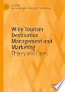 Wine Tourism Destination Management and Marketing