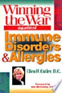 Winning the War Against Immune Disorders & Allergies