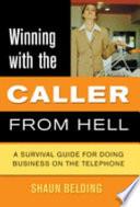 Winning with the Caller from Hell