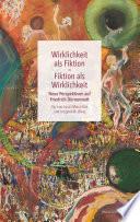 Wirklichkeit als Fiktion - Fiktion als Wirklichkeit