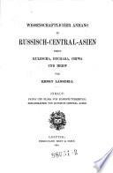 Wissenschaftlicher Anhang Zu Russisch-Central-Asien Nebst Kuldscha, Buchara, Chiwa und Merw