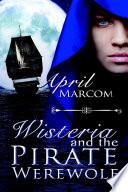 Wisteria and the Pirate Werewolf
