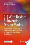[ ] With Design: Reinventing Design Modes