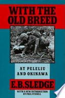 With the Old Breed, at Peleliu and Okinawa
