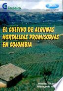 Wl Cultivo de Algunas Hortalizas Promisorias en Colombia