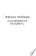 Wñiasus woumain (La sedienta Guajira)