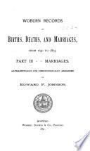 Woburn Records of Births, Deaths, Marriages, and Marriage Intentions, from 1640 to 1900