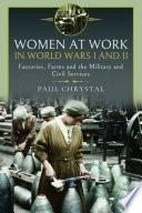 Women at Work in World Wars I and II