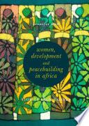 Women, Development and Peacebuilding in Africa