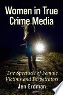 Women in True Crime Media