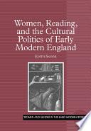 Women, Reading, and the Cultural Politics of Early Modern England