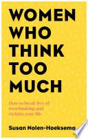 Women Who Think Too Much