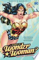 Wonder Woman: Who Is Wonder Woman The Deluxe Edition