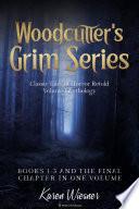 Woodcutter's Grim Series: Volume I