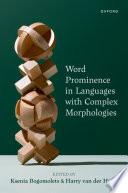 Word Prominence in Languages with Complex Morphologies