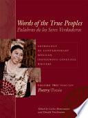 Words of the True Peoples/Palabras de los Seres Verdaderos: Anthology of Contemporary Mexican Indigenous-Language Writers/Antología de Escritores Actuales en Lenguas Indígenas de México: Volume Two/Tomo Dos