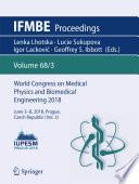 World Congress on Medical Physics and Biomedical Engineering 2018
