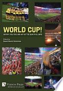 World Cup! History, Politics, and Art of the Beautiful Game