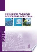 World Intellectual Property Indicators - 2010 (Spanish version)