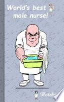 World's best Male Nurse!