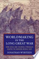 Worldmaking in the Long Great War