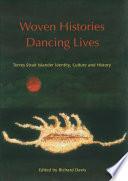 Woven Histories, Dancing Lives