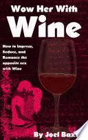 Wow Her with Wine