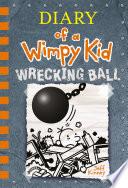 Wrecking Ball (Diary of a Wimpy Kid #14)