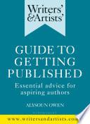 Writers' & Artists' Guide to Getting Published