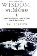 Wrongness, Wisdom, and Wilderness