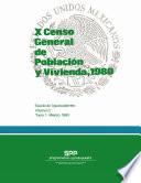 X Censo General de Población y Vivienda 1980. Estado de Aguascalientes. Volumen I, tomo 1