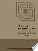 X Censo Industrial 1976. Datos de 1975. Resumen general. Tomo I