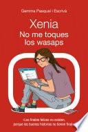 Xenia. No me toques los wasaps