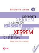 Xerrem. Quaderns de conversa. 3. Millorem el català