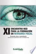 XI Encuentro Red para la Formación en Revisoría Fiscal 2017. Prevención, ética y reconciliación: elementos para la generación de valor en la Revisoría Fiscal