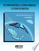 XIV Censo Industrial, XI Censo Comercial y XI Censo de Servicios. Censos Económicos, 1994. Guerrero