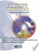 XV Censo Industrial. Censos Económicos 1999. Industrias manufactureras subsector 39. Otras industrias manufactureras. Productos y materias primas