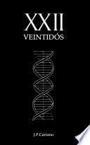 XXII Veintidós