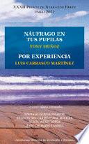 XXXII PREMIO DE NARRACIÓN BREVE UNED. NÁUFRAGO EN TUS PUPILAS. POR EXPERIENCIA... Y OTROS RELATOS PREMIADOS