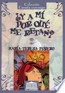 Y a mí por qué me retan?