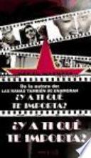 ¿Y a ti qué te importa?