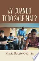 Y cuando todo sale mal?