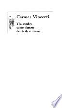 Y la sombra como siempre detrás de sí misma