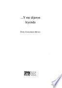 --Y me dijeron leyenda